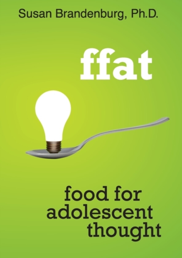 Ffat: Food for Adolescent Thought av Susan Ph.D. Brandenburg (Paperback)
