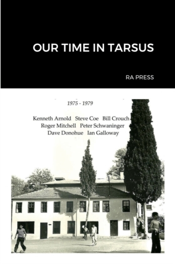 Our Time in Tarsus av Kenneth Arnold, Steve Coe, Bill Crouch (Paperback)