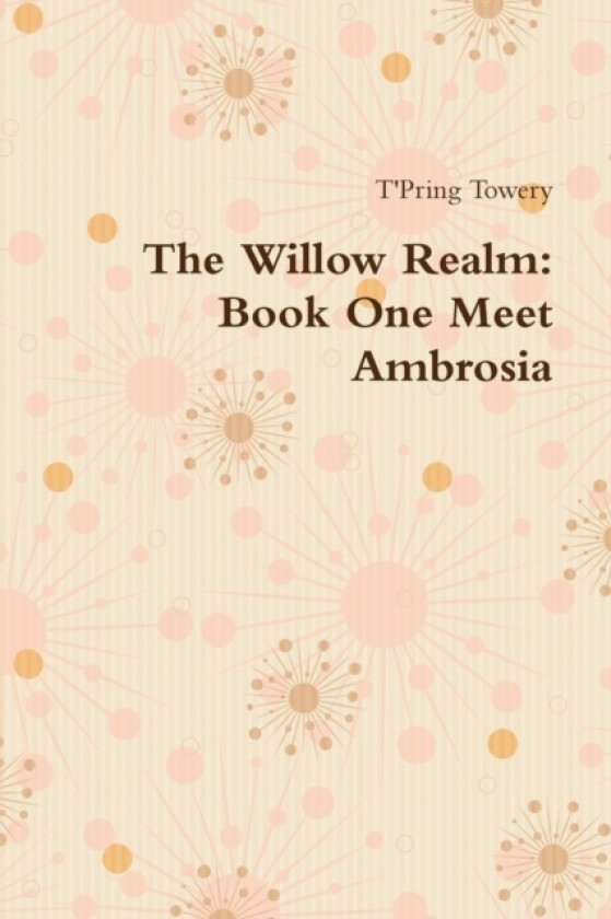 The Willow Realm: Book One Meet Ambrosia av T'Pring Towery (Paperback)
