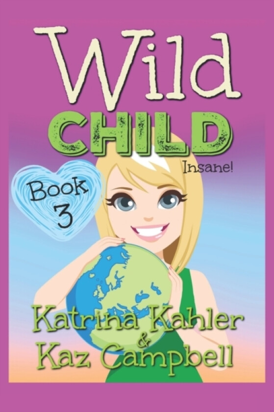WILD CHILD - Book 3 - Insane av Kaz Campbell, Katrina Kahler (Paperback)