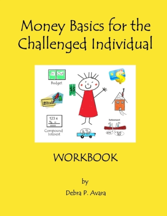 Money Basics for the Challenged Individual Workbook av Debra Avara (Paperback)
