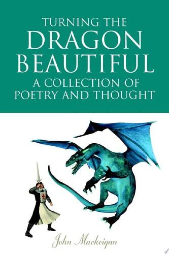 Turning the Dragon Beautiful av John Mackeigan (Paperback)