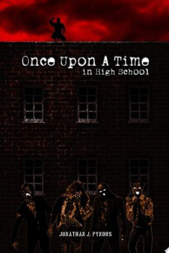 Once Upon a Time in High School av Jonathan J. Pyndus (Paperback)