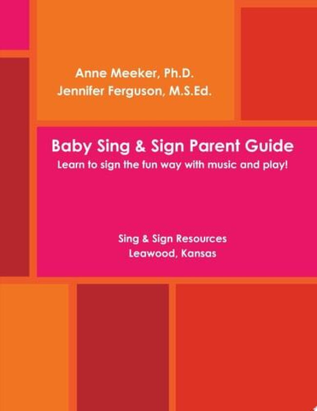 Baby Sing & SIGN PARENT GUIDE av Anne Meeker (Paperback)