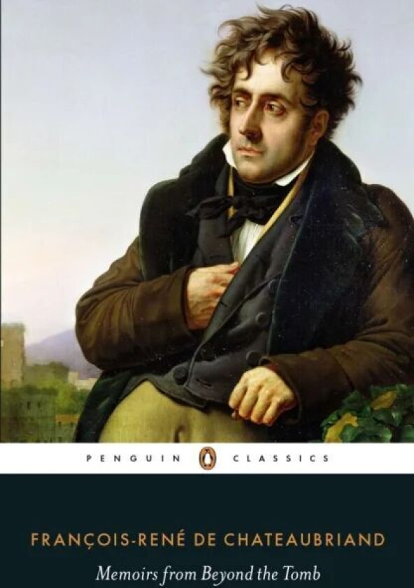Memoirs from Beyond the Tomb av Francois-Rene de Chateaubriand