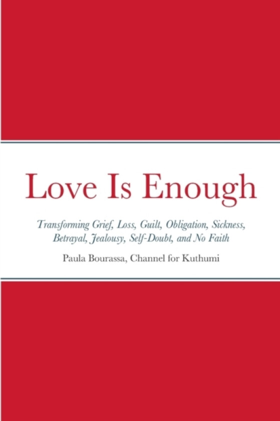 Love Is Enough av Paula Bourassa, Ascended Master Kuthumi (Paperback)