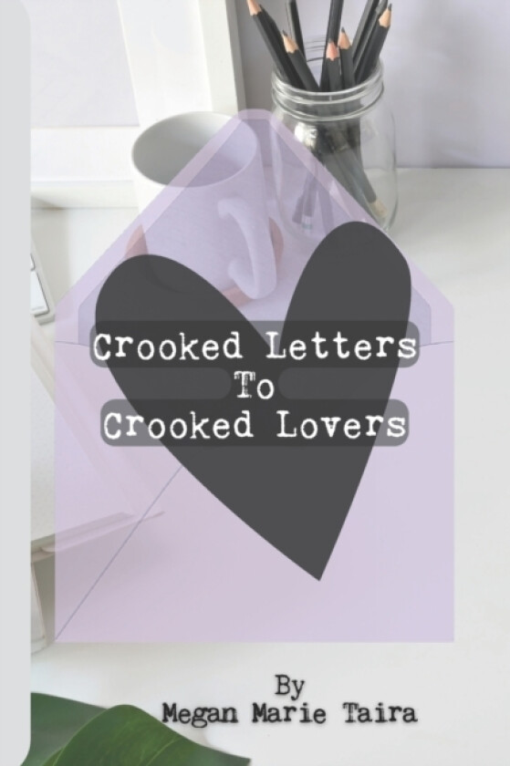 Crooked Letters to Crooked Lovers av Megan Marie Taira (Paperback)