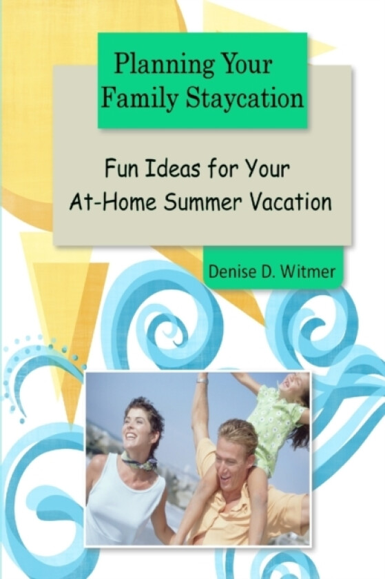 Planning Your Family Staycation av Denise D Witmer (Paperback)