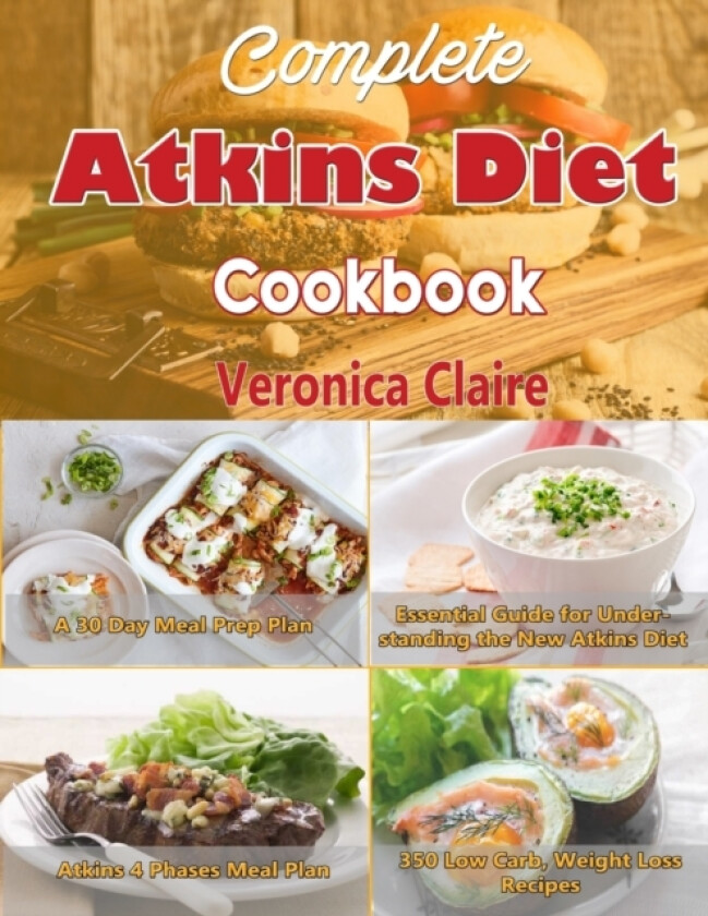 Complete Atkins Diet Cookbook av Veronica Claire (Paperback)