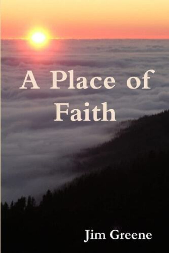 A Place of Faith av Jim Greene (Paperback)
