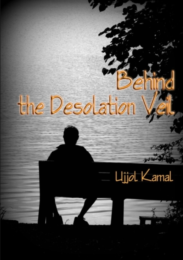 Behind the Desolation Veil av Ujjol Kamal (Paperback)