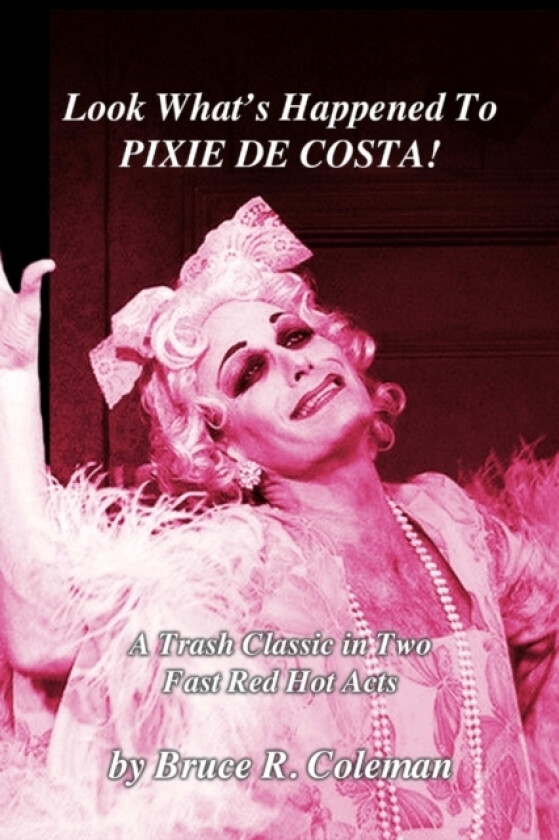 Look What's Happened To Pixie De Costa! av Bruce R. Coleman (Paperback)