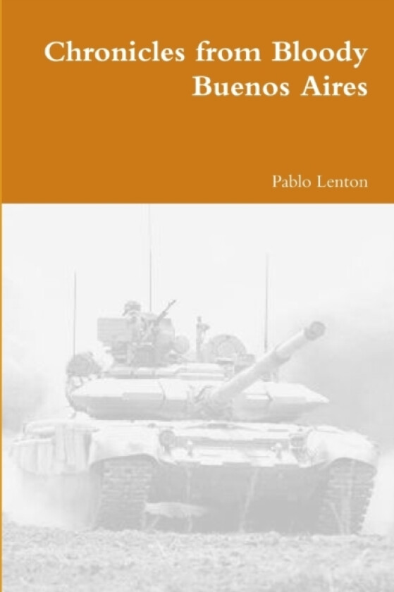 Chronicles from Bloody Buenos Aires av Pablo Lenton (Paperback)