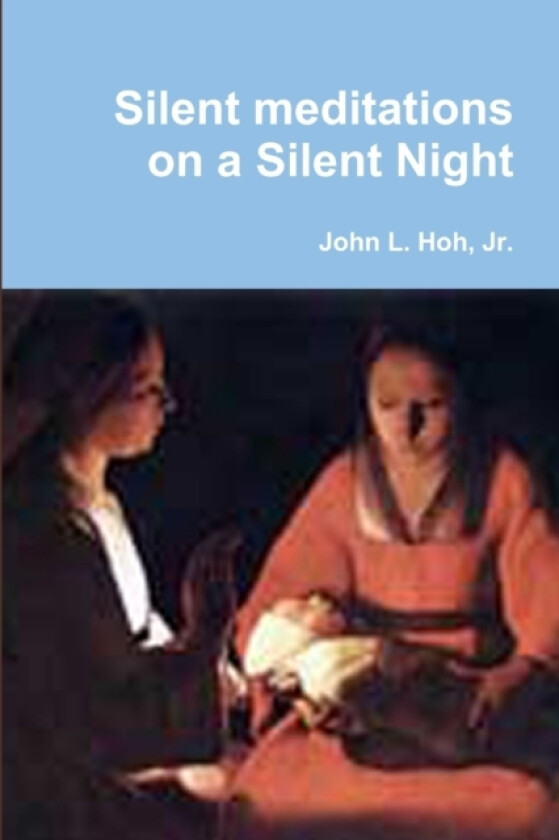 Silent Meditations on a Silent Night av Jr. John L. Hoh (Paperback)