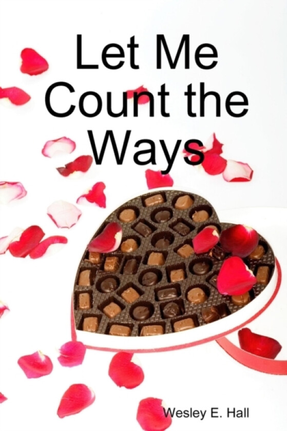 Let Me Count the Ways av Wesley E Hall (Paperback)