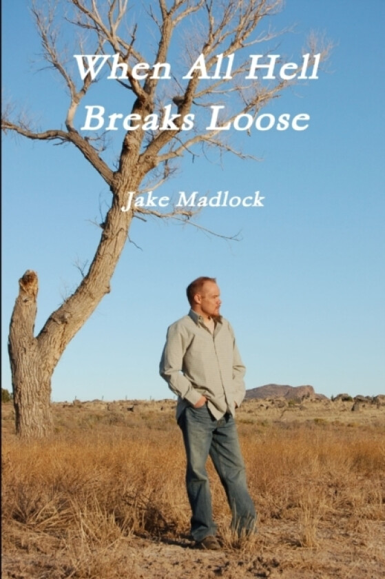 When All Hell Breaks Loose av Jake Madlock (Paperback)