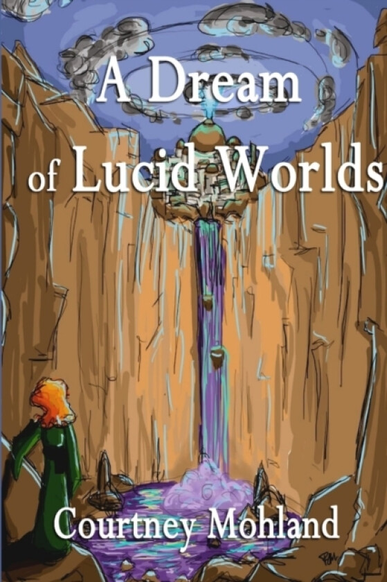 A Dream of Lucid Worlds av Courtney Mohland (Paperback)