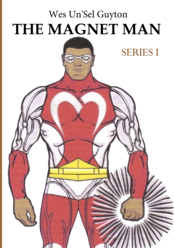 THE Magnet Man Series I av WES UN'SEL GUYTON (Paperback)
