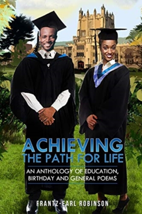 Achieving - The Path for Life av Frantz-Earl Robinson (Paperback)