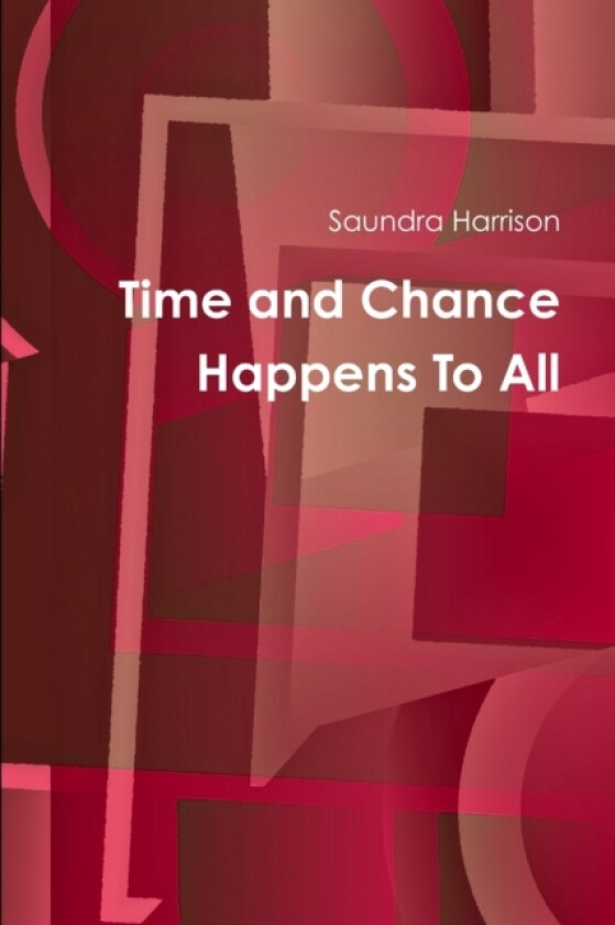 Time and Chance Happens To All av Saundra Harrison (Paperback)