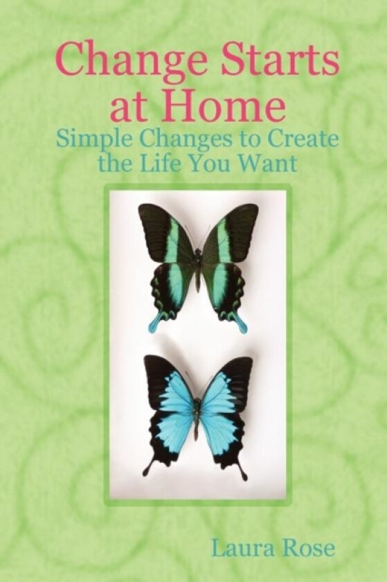 Change Starts at Home av Laura Rose (Paperback)