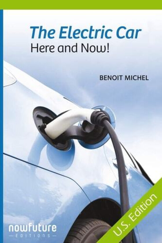 The electric car, here and now! av Benoit Michel (Paperback)