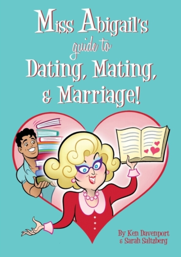 Miss Abigail's Guide to Dating, Mating, & Marriage! av Ken Davenport (Paperback)