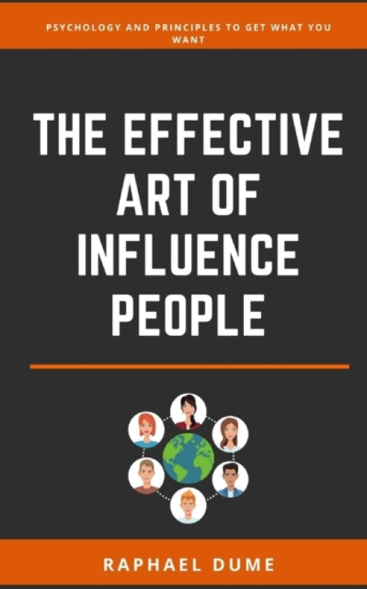 The Effective Art of Influence People av Raphael Dume (Paperback)