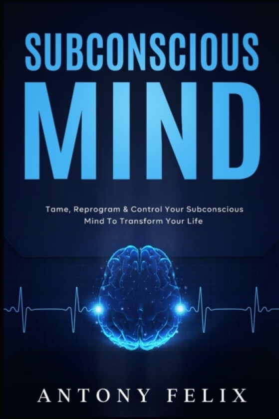 Subconscious Mind av Antony Felix (Paperback)