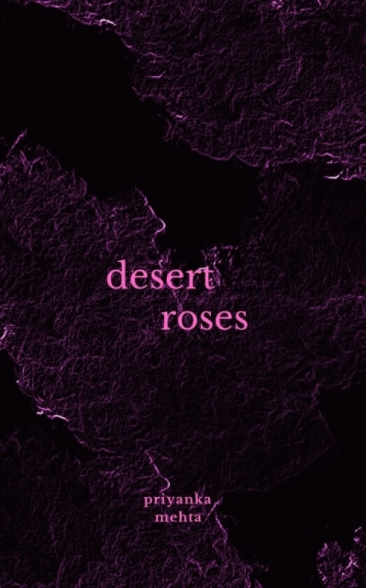 Desert Roses av Priyanka Mehta (Paperback)