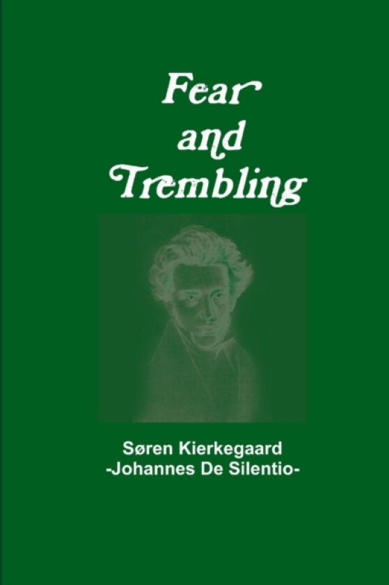 Fear and Trembling av Johannes De Silentio (Paperback)