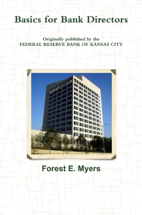 Basics for Bank Directors av Forest E. Myers (Paperback)