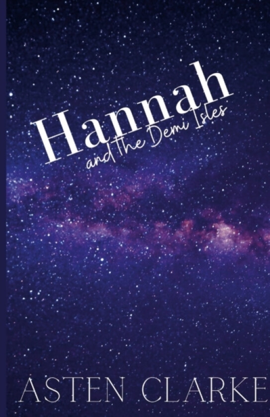 Hannah and the Demi Isles av Asten Clarke (Paperback)
