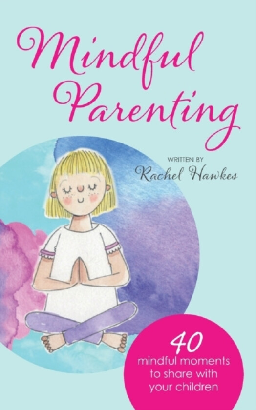 Mindful Parenting av Rachel Hawkes (Paperback)