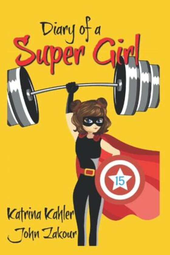 Diary of a Super Girl - Book 15 av Katrina Kahler, John Zakour (Paperback)