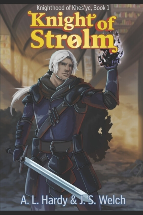 Knight of Strolm av J S Welch, A L Hardy (Paperback)