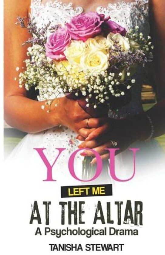 You Left Me at the Altar av Tanisha Stewart (Paperback)