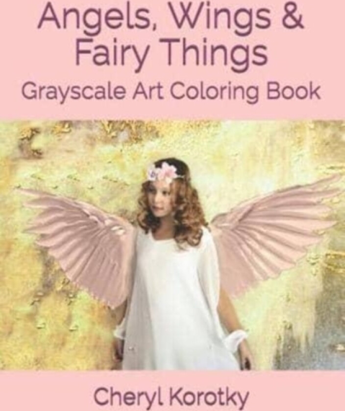 Angels, Wings & Fairy Things av Cheryl Korotky (Paperback)