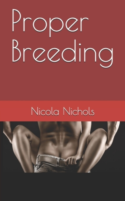 Proper Breeding av Nicola Nichols (Paperback)
