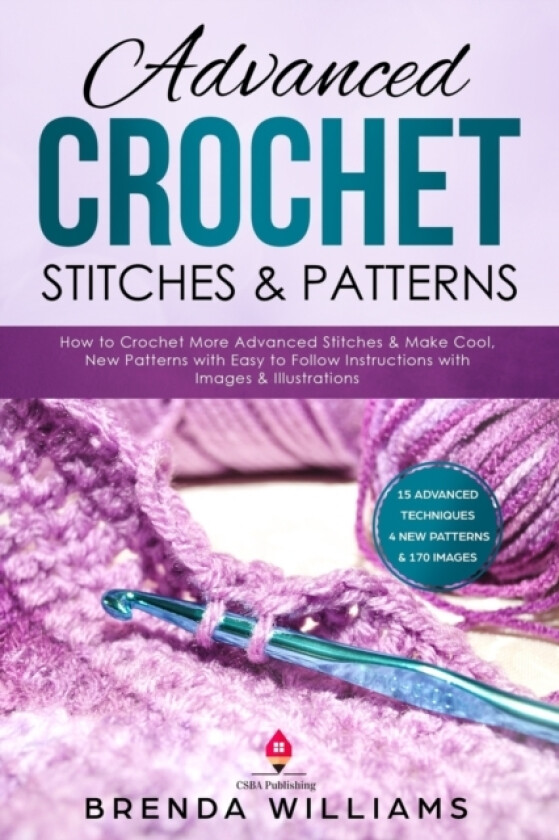 Advanced Crochet Stitches & Patterns av Brenda Williams (Paperback)
