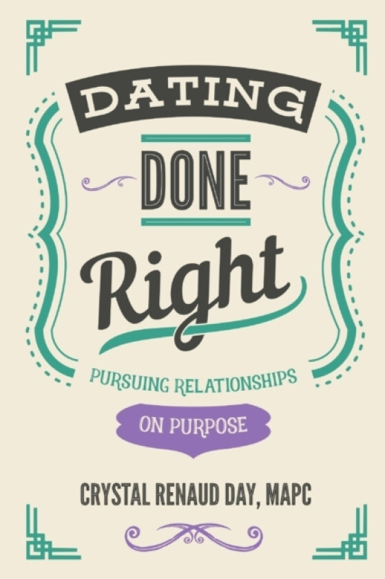 Dating Done Right av Crystal Renaud Day (Paperback)