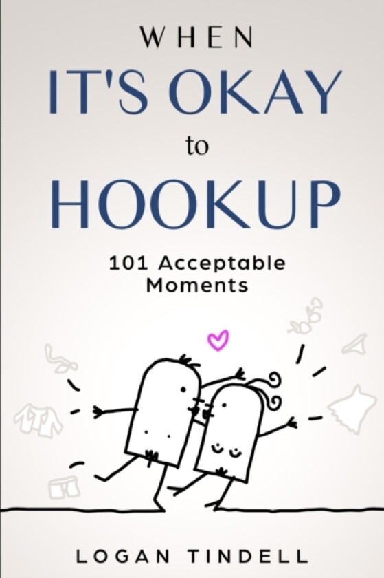 When It's Okay to Hookup av Logan Tindell (Paperback)
