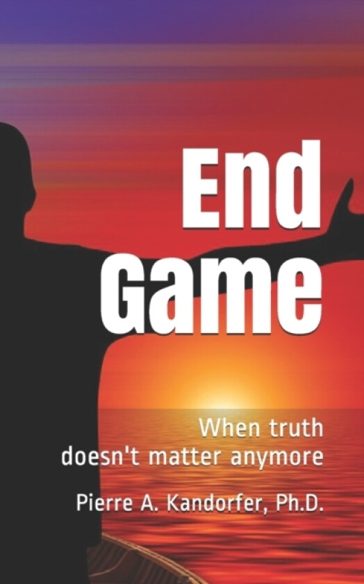 End Game av Pierre A PH D Kandorfer (Paperback)