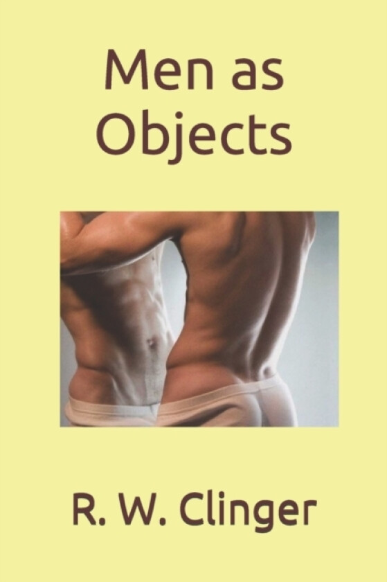 Men as Objects av R W Clinger (Paperback)