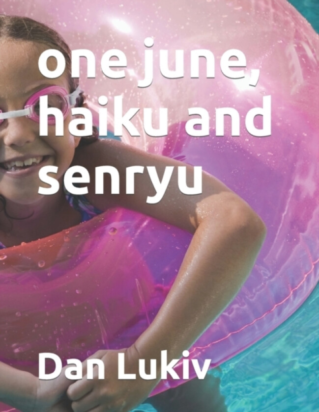 one june, haiku and senryu av Dan Lukiv (Paperback)