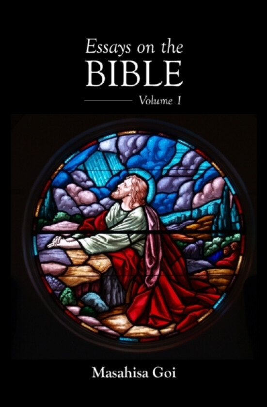 Essays on the Bible, Volume 1 av Masahisa Goi (Paperback)