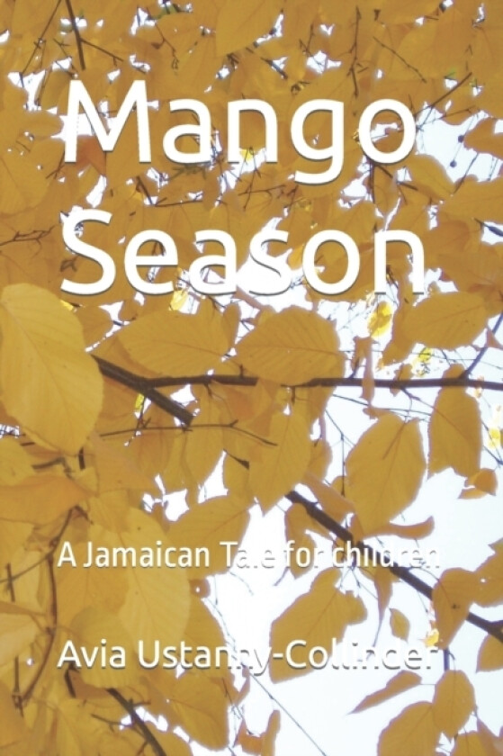 Mango Season av Avia Ustanny-Collinder (Paperback)