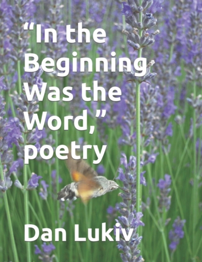 "In the Beginning Was the Word," poetry av Dan Lukiv (Paperback)