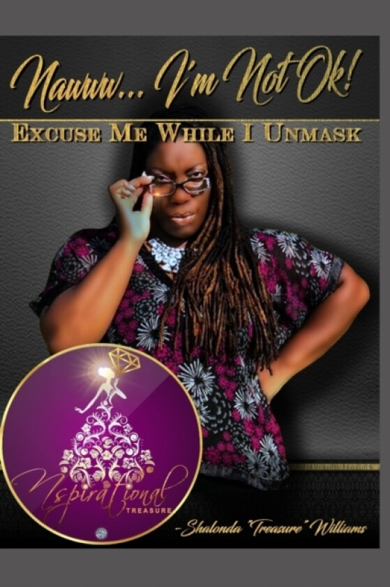 Nawww... I'm Not Ok! av Shalonda Treasure Williams (Paperback)
