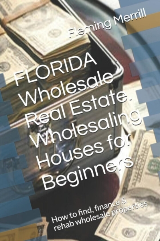 FLORIDA Wholesale Real Estate. Wholesaling Houses for Beginners av Fleming Merrill (Paperback)